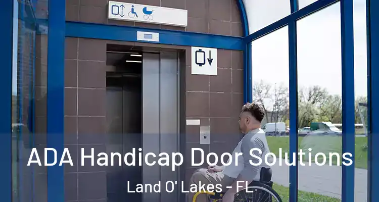 ADA Handicap Door Solutions Land O' Lakes - FL