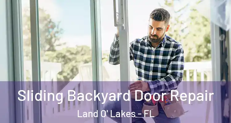 Sliding Backyard Door Repair Land O' Lakes - FL