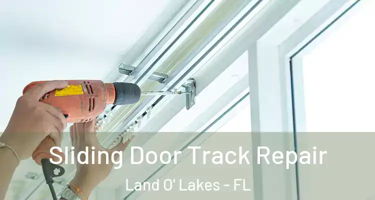 Sliding Door Track Repair Land O' Lakes - FL
